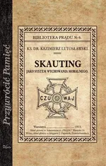 Skauting jako system wychowania moralnego - Kazimierz Lutosławski