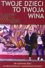 Twoje dzieci to twoja wina - Outlet - Larry Winget