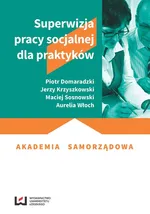 Superwizja pracy socjalnej dla praktyków - Piotr Domaradzki