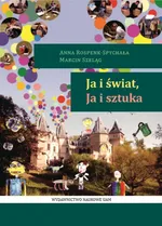 Ja i Świat, Ja i Sztuka - Anna Rospenk-Spychała