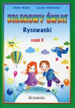 Kolorowy świat Rysowanki Część 2 - Outlet - Lucyna Klimkowska