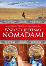 Wszyscy jesteśmy nomadami - Małgorzata Dzieduszycka-Ziemilska