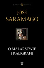 O malarstwie i kaligrafii - Outlet - Jose Saramago