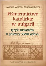 Piśmiennictwo katolickie w Bułgarii - Mariola Walczak-Mikołajczakowa