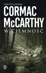 W ciemność - Cormac McCarthy
