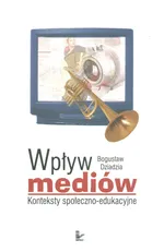 Wpływ mediów - Bogusław Dziadzia