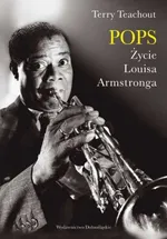 Pops Życie Louisa Armstronga - Outlet - Terry Teachout