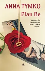 Plan Be - Anna Tymko