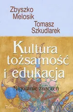 Kultura tożsamość i edukacja z płytą CD - Zbyszko Melosik