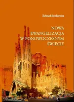 Nowa ewangelizacja w ponowoczesnym świecie - Edward Sienkiewicz