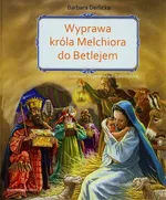 Wyprawa  króla Melchiora do Betlejem - Barbara Derlicka