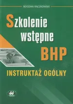 Szkolenie wstępne BHP Instruktaż ogólny - Bogdan Rączkowski