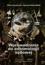 Wprowadzenie do entomologii sądowej - Agnieszka Draber-Mońko