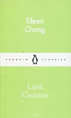 Lust Caution - Eileen Chang