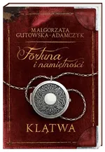 Fortuna i namiętności Tom 1 Klątwa - Outlet - Małgorzata Gutowska-Adamczyk