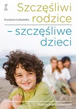 Szczęśliwi rodzice szczęśliwe dzieci - Outlet - Krystyna Łukawska