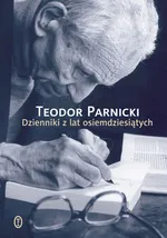 Dzienniki z lat osiemdziesiątych - Teodor Parnicki