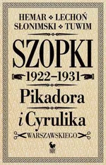 Szopki polityczne Cyrulika Warszawskiego i Pikadora 1922-1931 - Marian Hemar