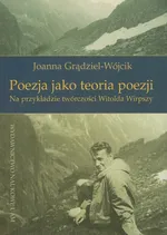 Poezja jako teoria poezji - Outlet - Joanna Grądziel-Wójcik