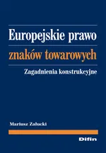 Europejskie prawo znaków towarowych - Mariusz Załucki