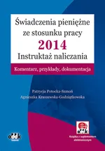 Świadczenia pieniężne ze stosunku pracy 2014 Instruktaż naliczania - Agnieszka Kraszewska-Godziątkowska