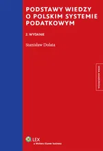 Podstawy wiedzy o polskim systemie podatkowym - Stanisław Dolata