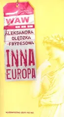 Inna Europa - Aleksandra Olędzka-Frybesowa