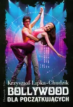 Bollywood dla początkujących - Outlet - Krzysztof Lipka-Chudzik