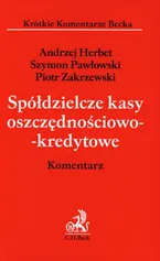 Spółdzielcze kasy oszczędnościowo-kredytowe Komentarz - Andrzej Herbert