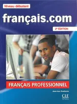 Francais. com Niveau debutant Podręcznik + DVD ROM + guide communication - Jean-Luc Penfornis