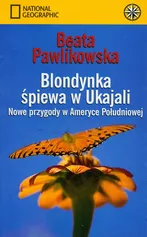 Blondynka śpiewa w Ukajali - Beata Pawlikowska