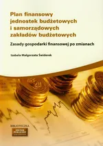 Plan finansowy jednostek budżetowych i samorządowych zakładów budżetowych - Świderek Izabela Małgorzata