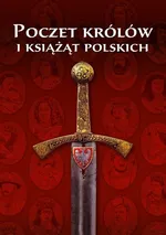 Poczet Królów i Książąt Polskich - Outlet - Wojciech Iwańczak