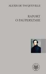 Raport o pauperyzmie - Alexis Tocqueville