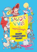 Savoir-vivre dla najmłodszych, czyli zasady towarzyskiej ogłady - A. Nożyńska-Demianiuk