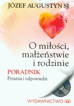 O miłości, małżeństwie i rodzinie Poradnik - Outlet - Augustyn Józef