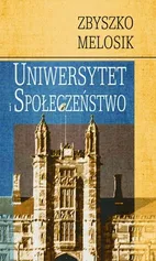 Uniwersytet i społeczeństwo - Zbyszko Melosik