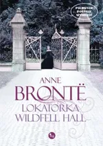 Lokatorka Wildfell Hall - Outlet - Anne Bronte