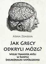 Jak Grecy odkryli mózg? - Adam Zemełka