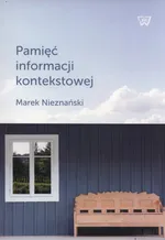 Pamięć informacji kontekstowej - Marek Nieznański