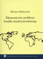 Ekonomiczne problemy handlu międzynarodowego - Outlet - Klemens Budzowski