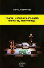 Finanse technika i technologia reformy czy transformacja - Marek Jesionkowski