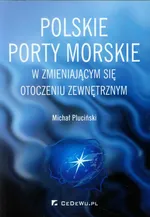 Polskie porty morskie w zmieniającym się otoczeniu zewnętrznym - Outlet - Michał Pluciński