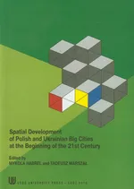 Spatial development of Polish and Ukrainian Big Cities at the Beginning of the 21st Century - Mykola Habrel