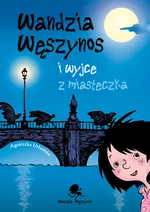 Wandzia Węszynos i wyjce z miasteczka - Agnieszka Urbańska