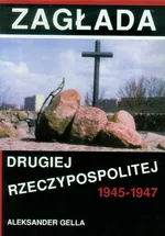 Zagłada Drugiej Rzeczypospolitej 1945-1947 - Outlet - Aleksander Gella