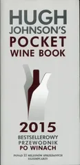 Hugh Johnson's Pocket Wine Book 2015 Bestsellerowy przewodnik po winach - Hugh Johnson