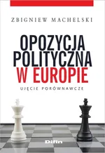Opozycja polityczna w Europie - Zbigniew Machelski