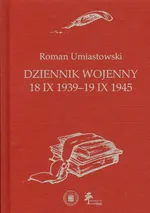 Dziennik wojenny 18 IX 1939-19 IX 1945 - Outlet - Roman Umiastowski