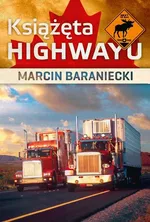 Książęta highwayu - Marcin Baraniecki